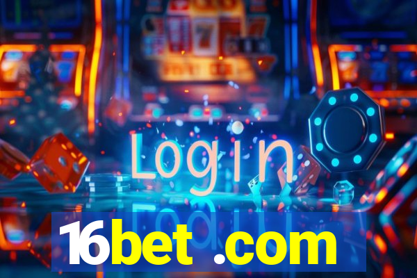 16bet .com